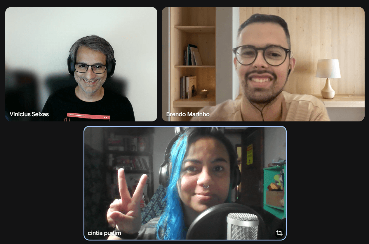 Cintia Pudim, Vinicius Seixas e Brendo Marinho durante gravação do PudimCast®.